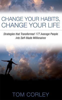 Vorderes Coverbild Change Your Habits, Change Your Life: Strategies That Transformed 177 Average People Into Self-Made Millionaires