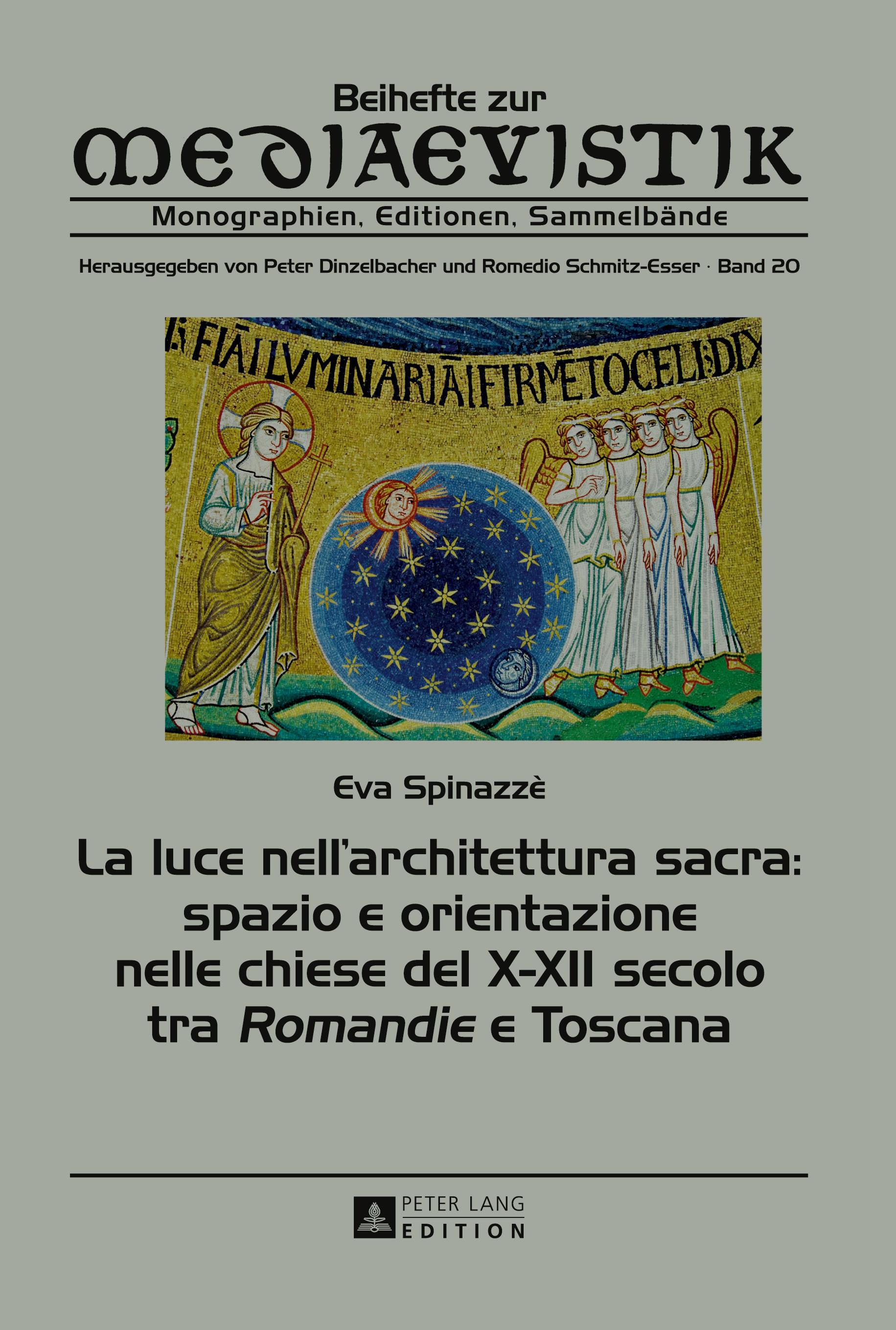 Vorderes Coverbild La luce nell'architettura sacra: spazio e orientazione nelle chiese del X-XII secolo - tra 'Romandie' e Toscana