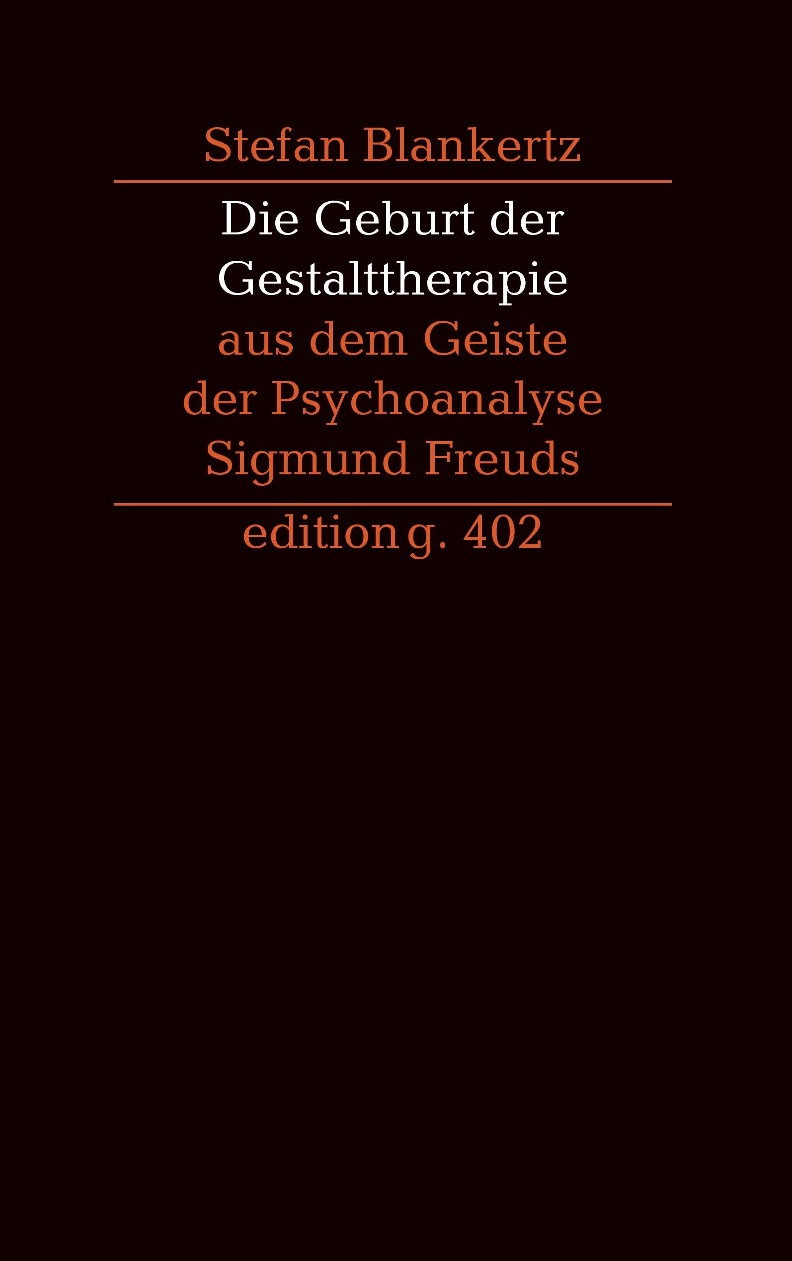 Vorderes Coverbild Die Geburt der Gestalttherapie aus dem Geiste der Psychoanalyse Sigmund Freuds