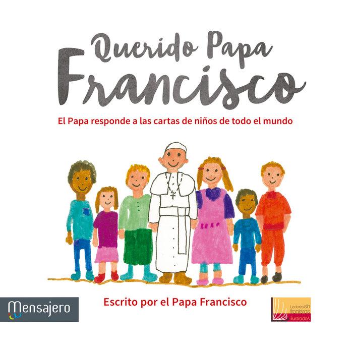 Vorderes Coverbild Querido papa Francisco : el papa responde a las cartas de niños de todo el mundo