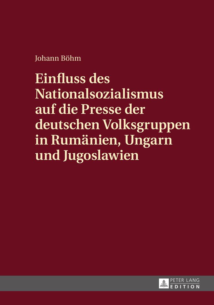 Vorderes Coverbild Einfluss des Nationalsozialismus auf die Presse der deutschen Volksgruppen in Rumänien, Ungarn und Jugoslawien