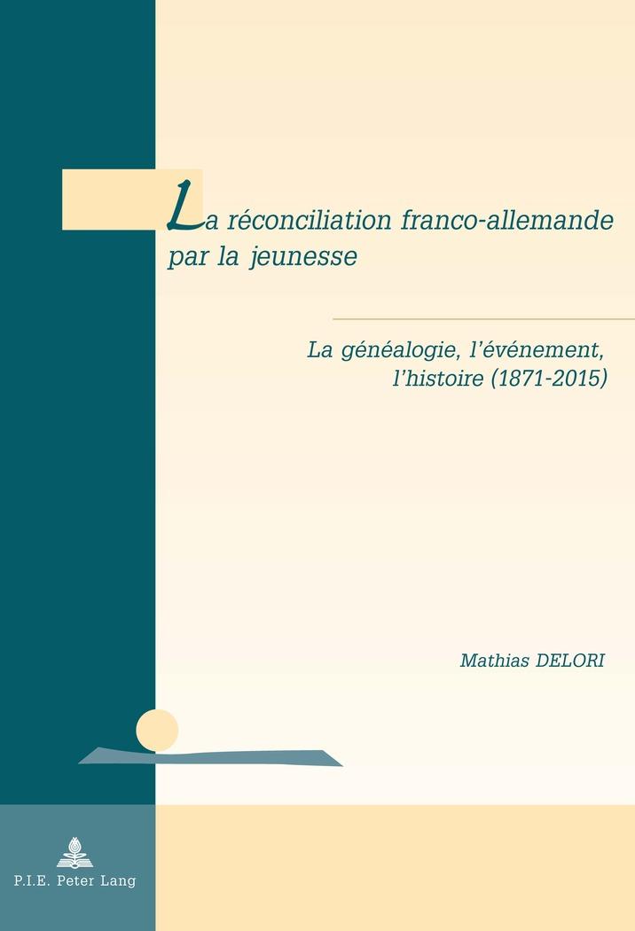 Vorderes Coverbild La réconciliation franco-allemande par la jeunesse