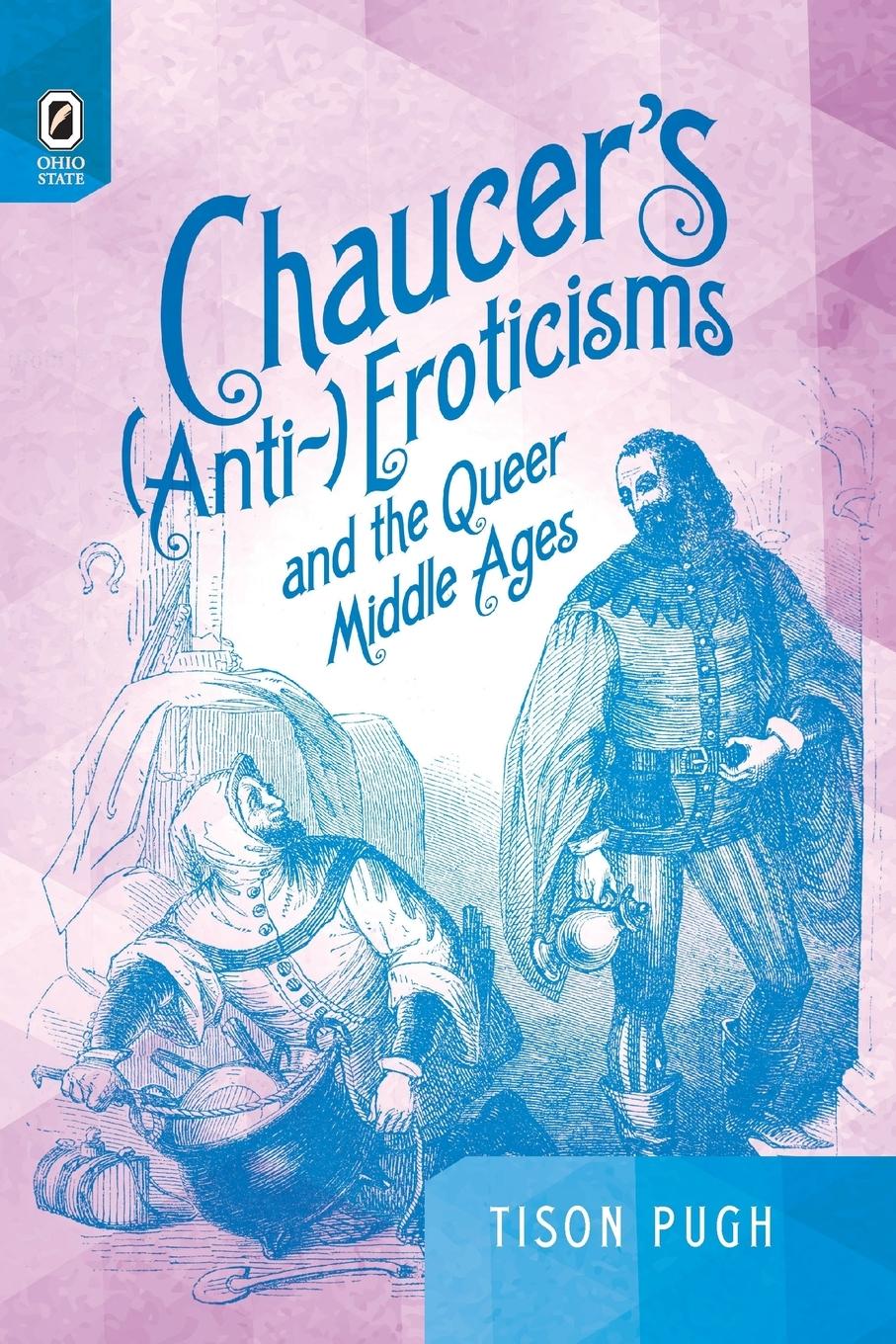 Vorderes Coverbild Chaucer's (Anti-)Eroticisms and the Queer Middle Ages