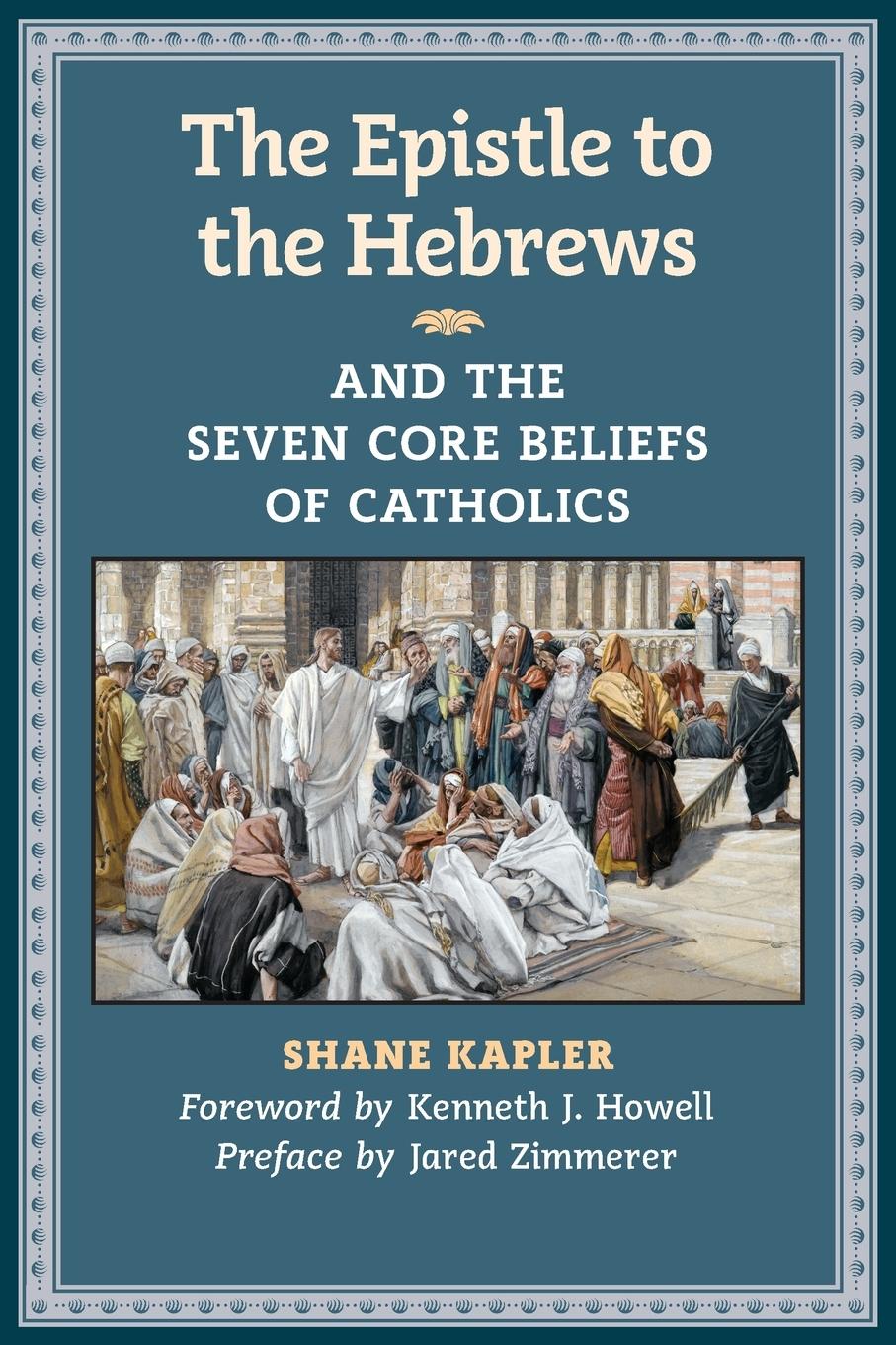 Vorderes Coverbild The Epistle to the Hebrews and the Seven Core Beliefs of Catholics
