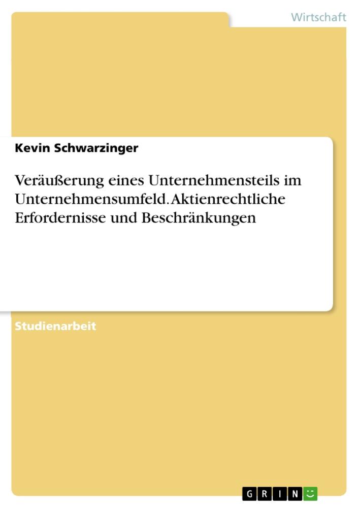 Vorderes Coverbild Veräußerung eines Unternehmensteils im Unternehmensumfeld. Aktienrechtliche Erfordernisse und Beschränkungen