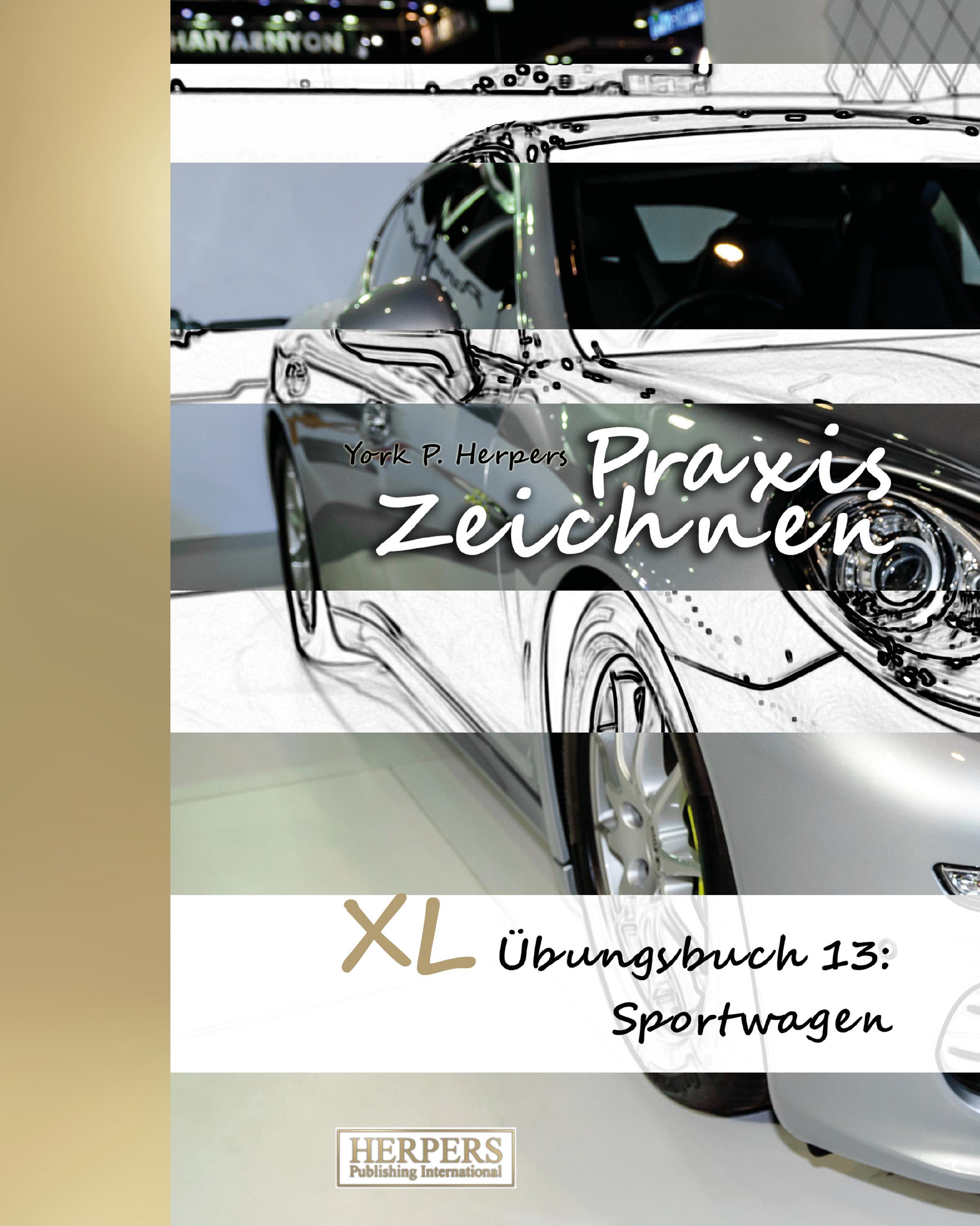 Vorderes Coverbild Praxis Zeichnen - XL Übungsbuch 13: Sportwagen