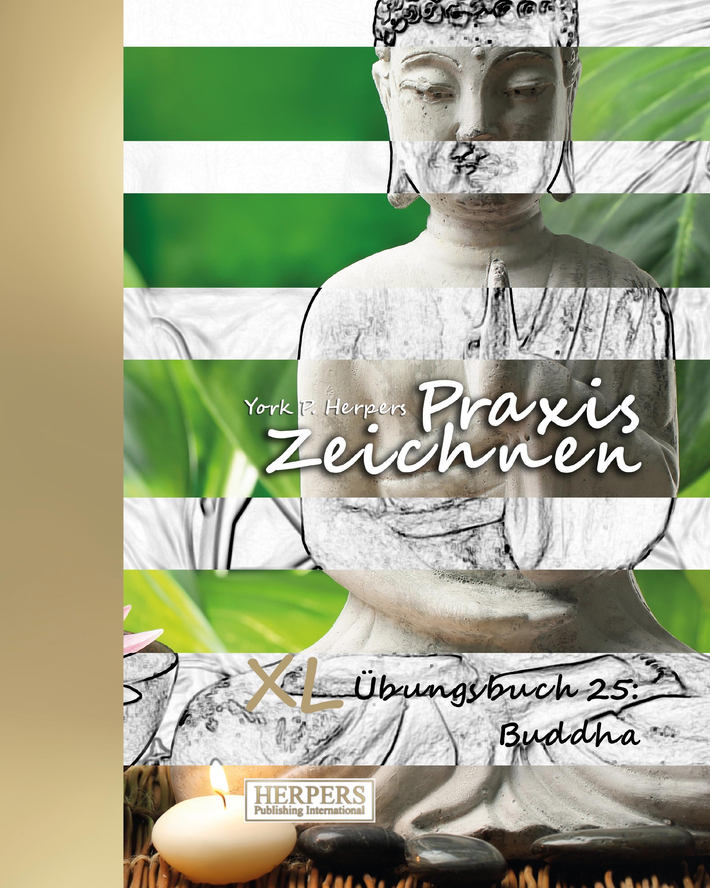 Vorderes Coverbild Praxis Zeichnen - XL Übungsbuch 25: Buddha