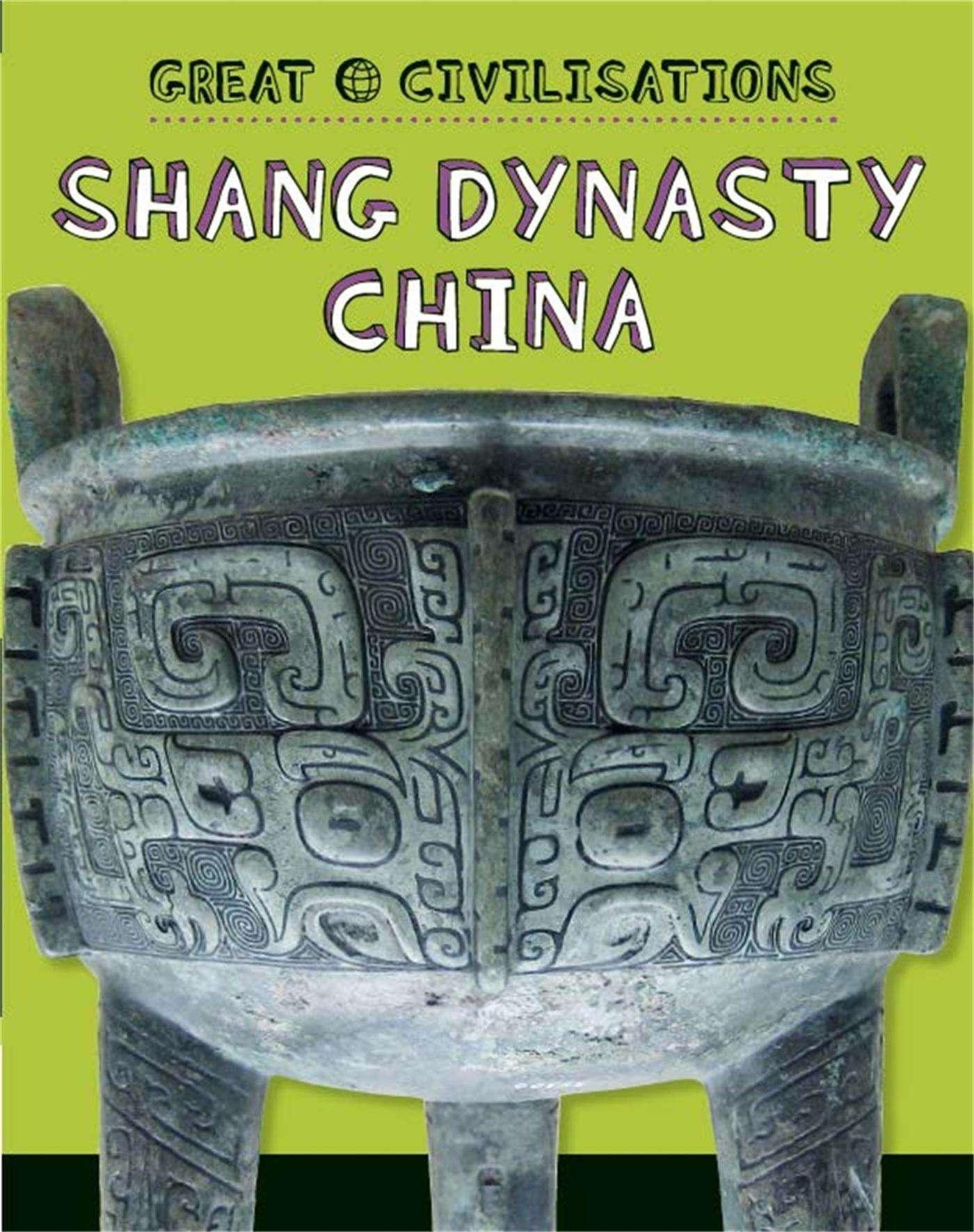 Vorderes Coverbild Great Civilisations: Shang Dynasty China