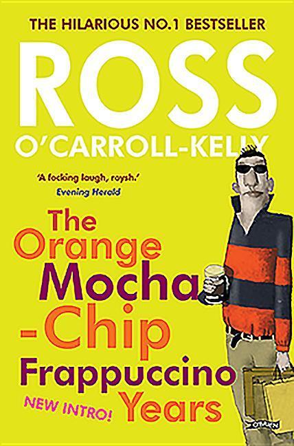 Vorderes Coverbild Ross O'Carroll-Kelly: The Orange Mocha-Chip Frappuccino Years