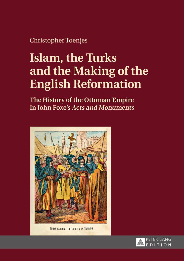 Vorderes Coverbild Islam, the Turks and the Making of the English Reformation