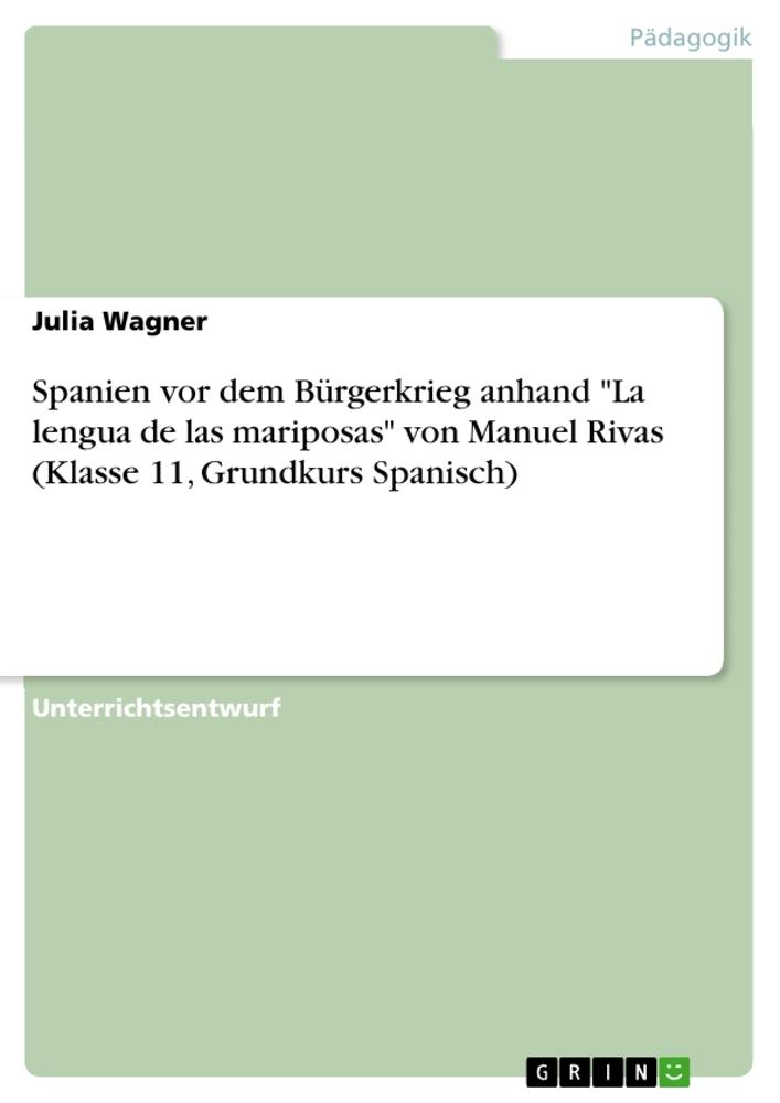 Vorderes Coverbild Spanien vor dem Bürgerkrieg anhand "La lengua de las mariposas" von Manuel Rivas (Klasse 11, Grundkurs Spanisch)