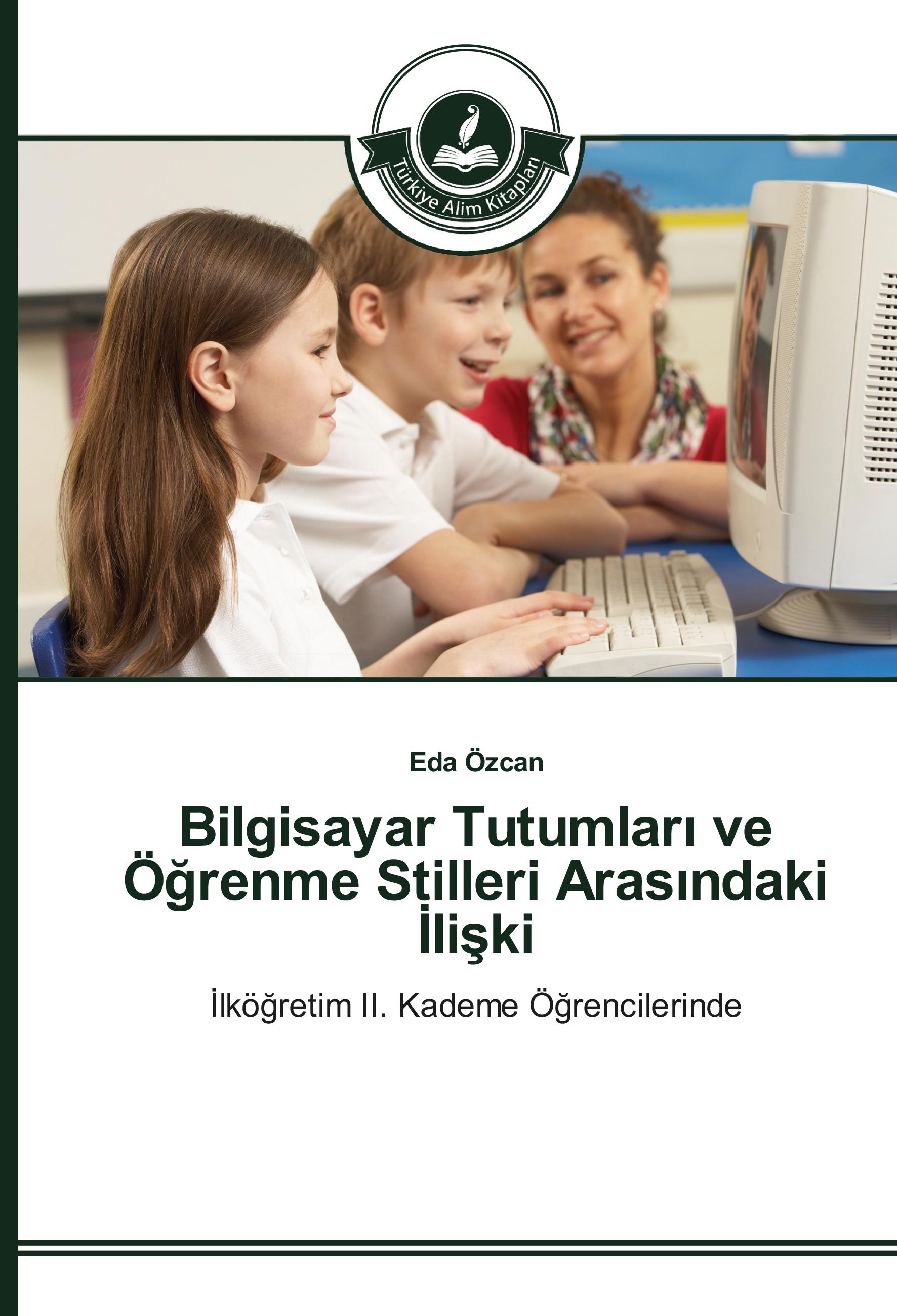 Vorderes Coverbild Bilgisayar Tutumlar¿ ve Ö¿renme Stilleri Aras¿ndaki ¿li¿ki