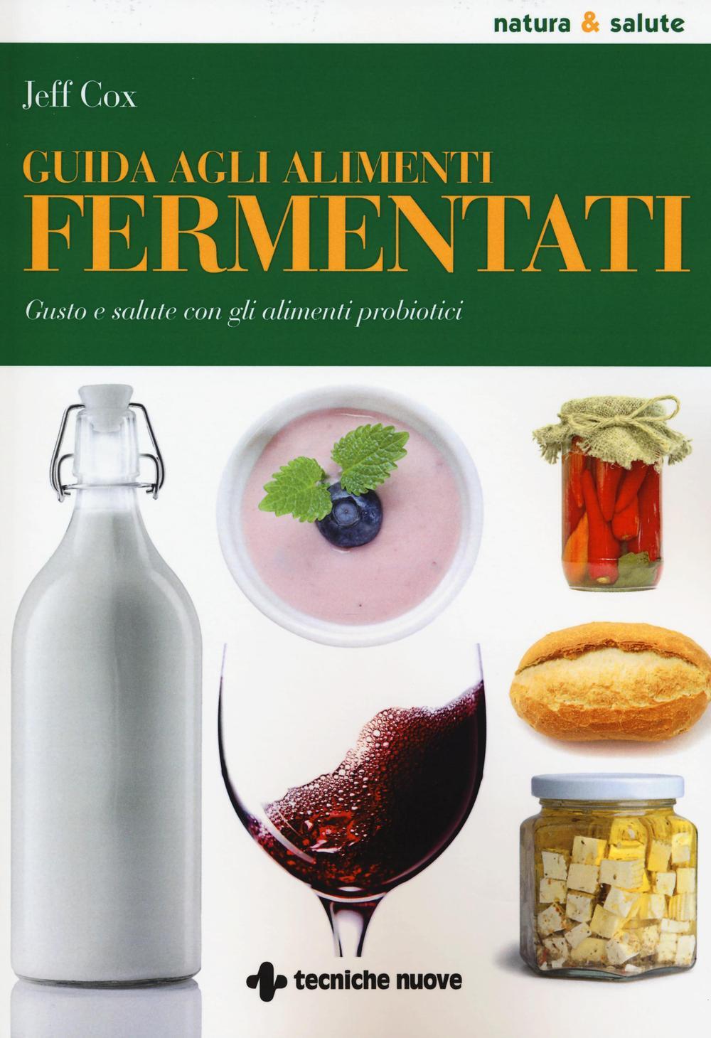 Vorderes Coverbild Guida agli alimenti fermentati. Gusto e salute con gli alimenti probiotici
