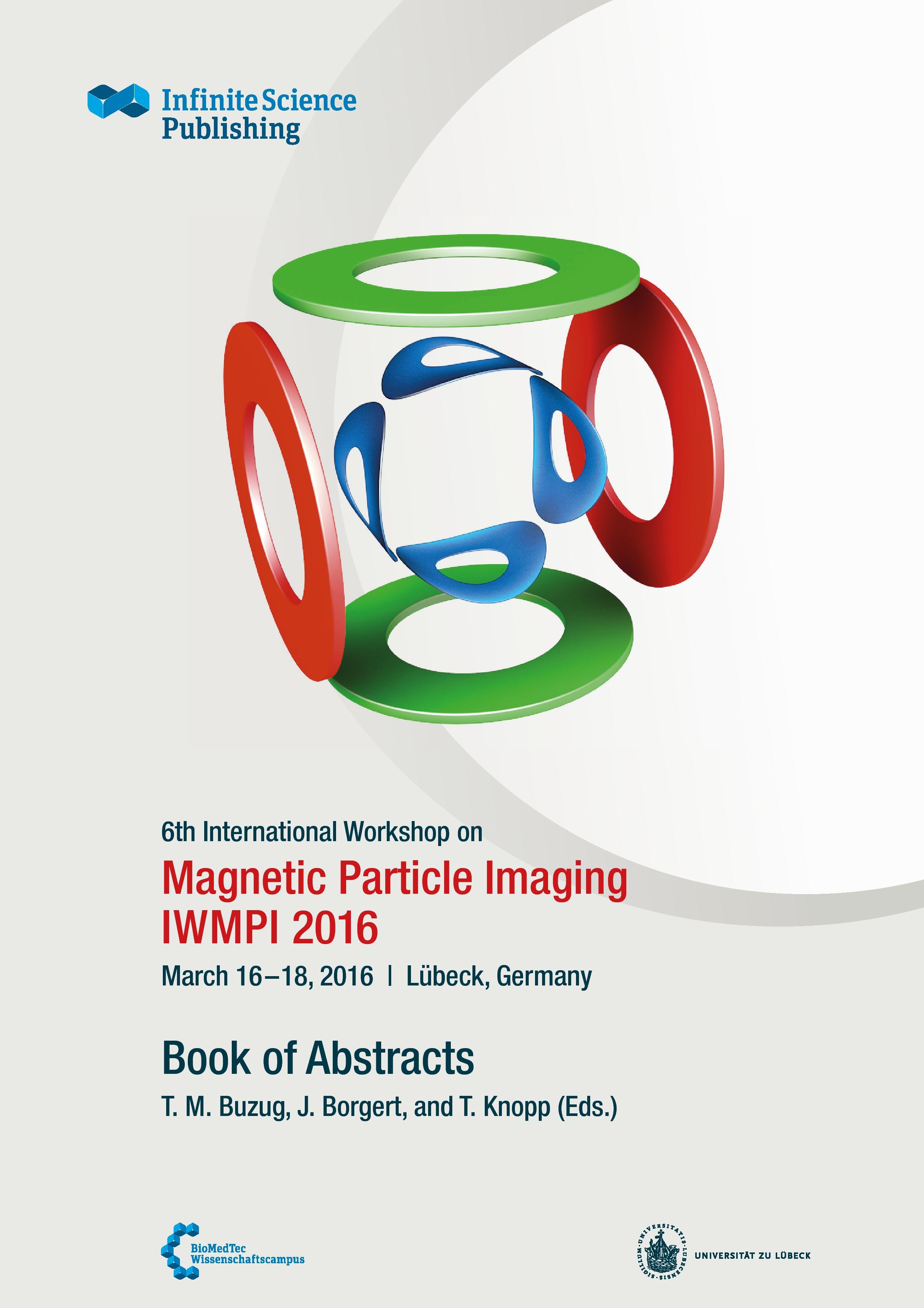Vorderes Coverbild 6th International Workshop on Magnetic Particle Imaging (IWMPI 2016)