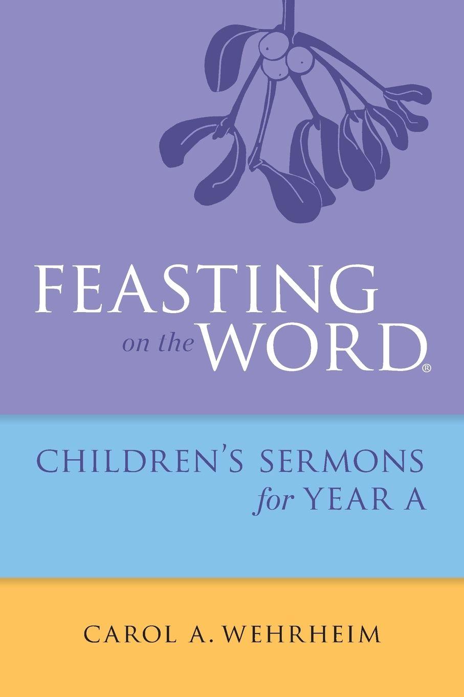 Vorderes Coverbild Feasting on the Word Children's Sermons for Year A