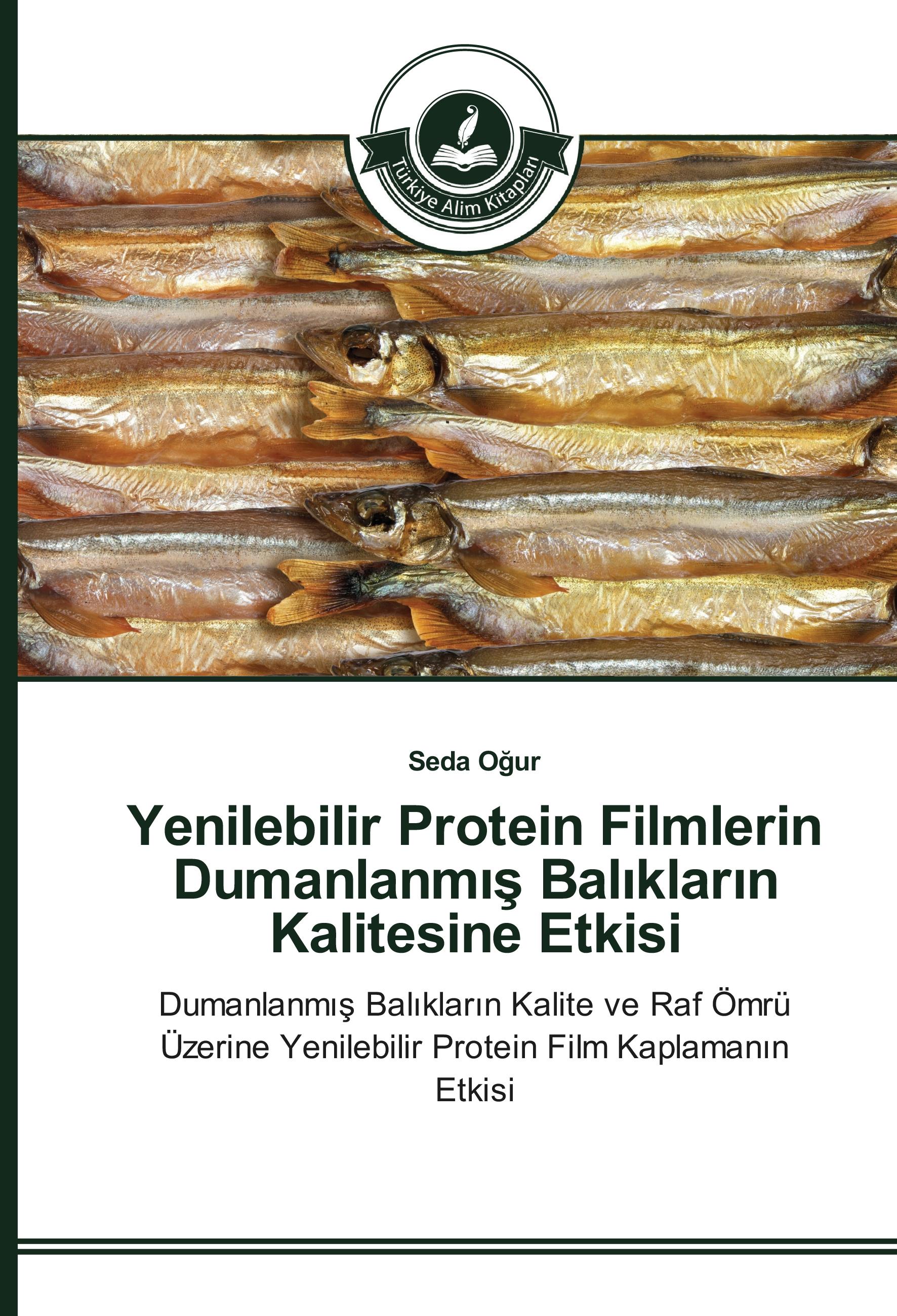 Vorderes Coverbild Yenilebilir Protein Filmlerin Dumanlanm¿¿ Bal¿klar¿n Kalitesine Etkisi