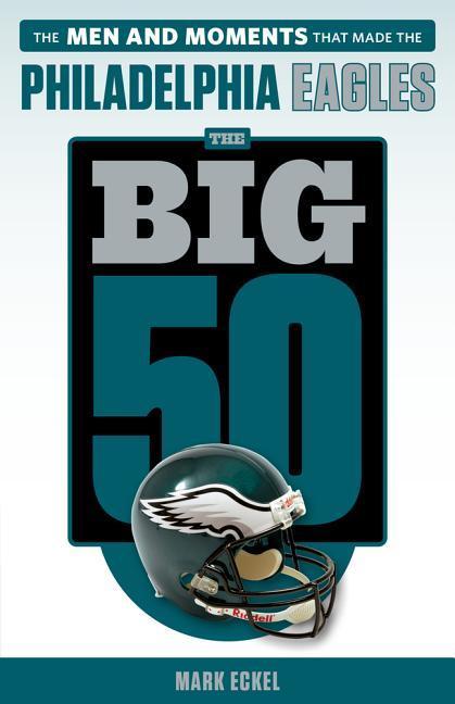Vorderes Coverbild The Big 50: Philadelphia Eagles