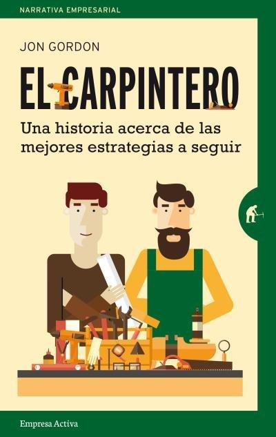 Vorderes Coverbild El carpintero : una historia acerca de las mejores estrategias a elegir