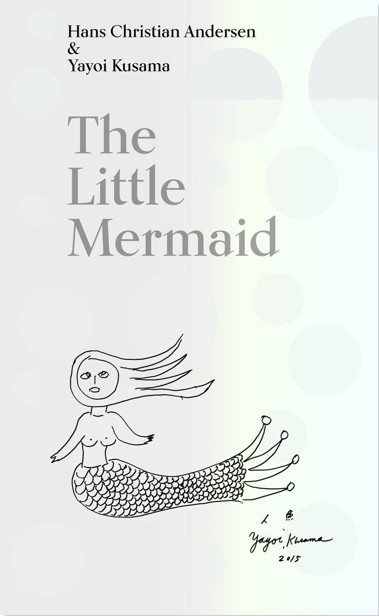 Vorderes Coverbild The Little Mermaid by Hans Christian Andersen & Yayoi Kusama