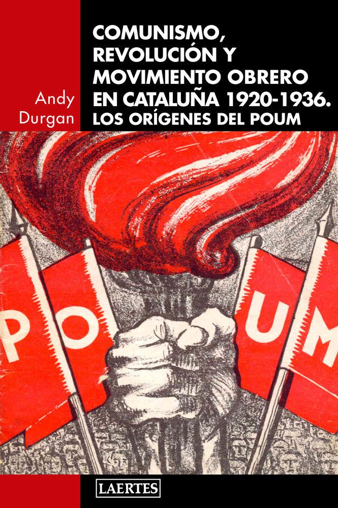 Vorderes Coverbild Comunismo, revolución y movimiento obrero en Catalunya, 1920-1936 : los orígenes del POUM