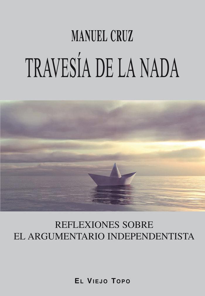 Vorderes Coverbild Travesía de la nada : reflexiones sobre el argumentario independentista