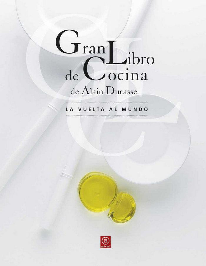 Vorderes Coverbild Gran libro de cocina de Alain Ducasse : la vuelta al mundo