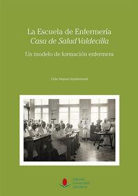Vorderes Coverbild La escuela de enfermería "Casa de Salud Valdecilla" : un modelo de formación enfermera