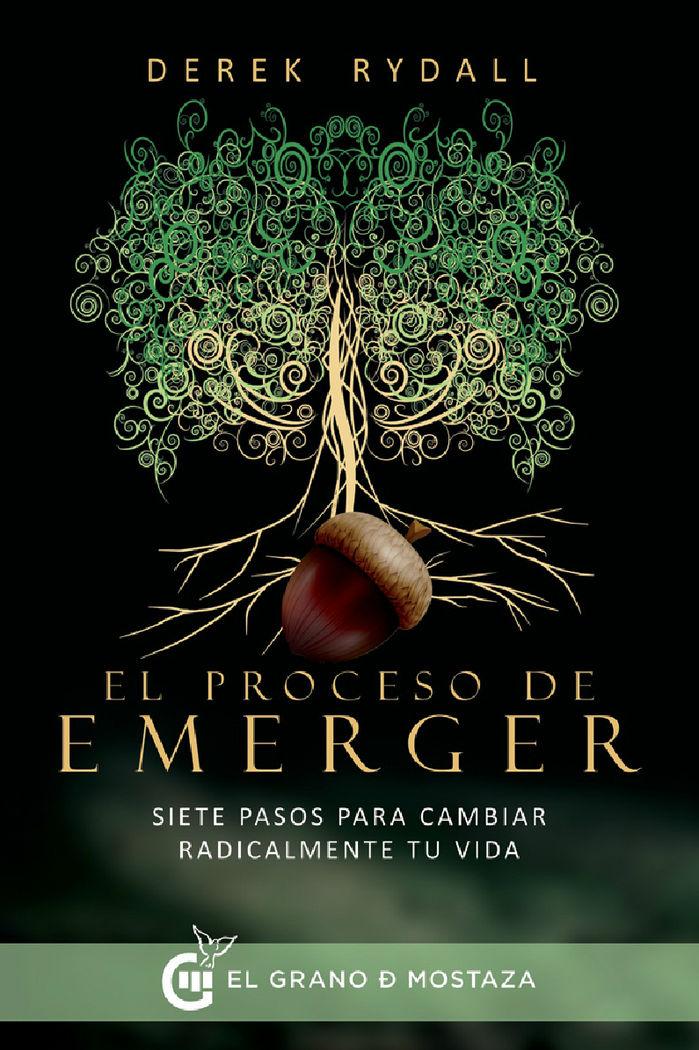 Vorderes Coverbild El proceso de emerger : siete pasos para cambiar radicalmente tu vida