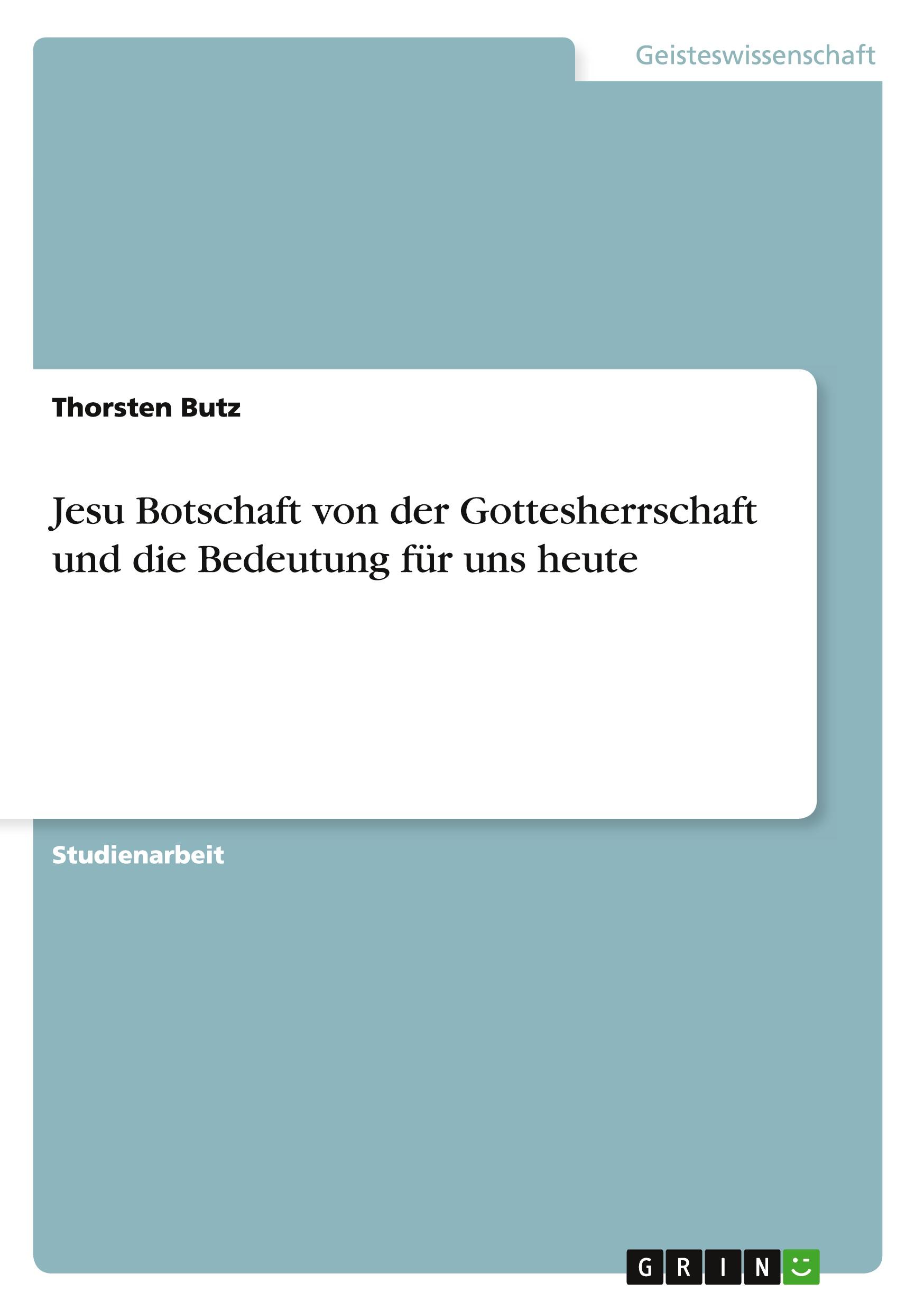 Vorderes Coverbild Jesu Botschaft von der Gottesherrschaft  und die Bedeutung für uns heute