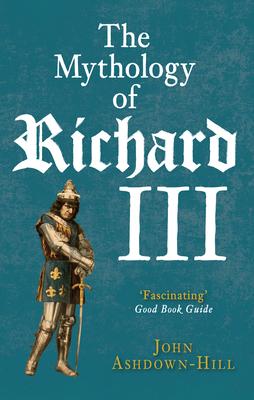 Vorderes Coverbild The Mythology of Richard III