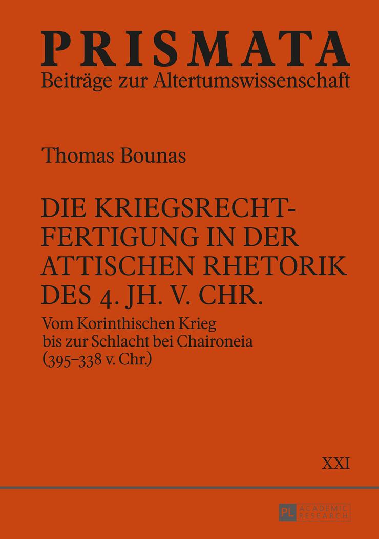 Vorderes Coverbild Die Kriegsrechtfertigung in der attischen Rhetorik des 4. Jh. v. Chr.