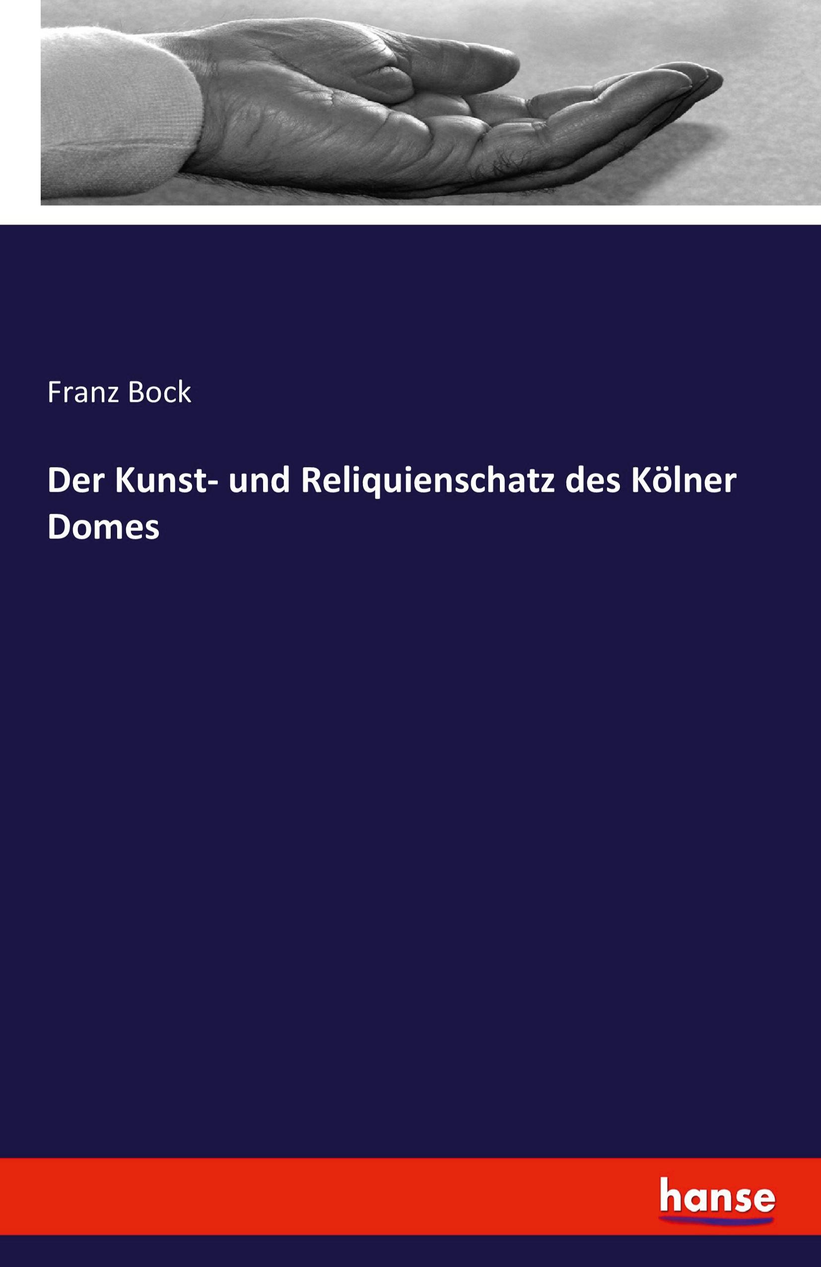 Vorderes Coverbild Der Kunst- und Reliquienschatz des Kölner Domes