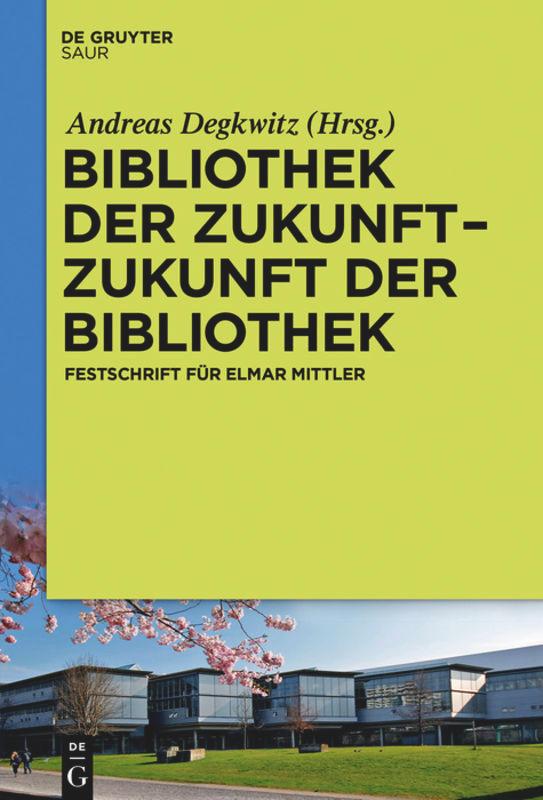 Vorderes Coverbild Bibliothek der Zukunft. Zukunft der Bibliothek