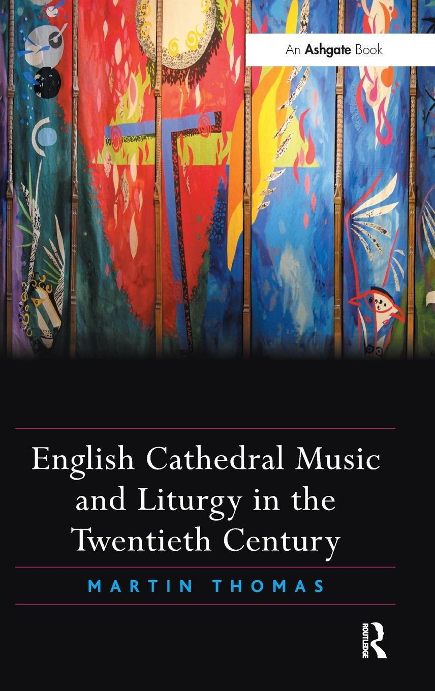 Vorderes Coverbild English Cathedral Music and Liturgy in the Twentieth Century