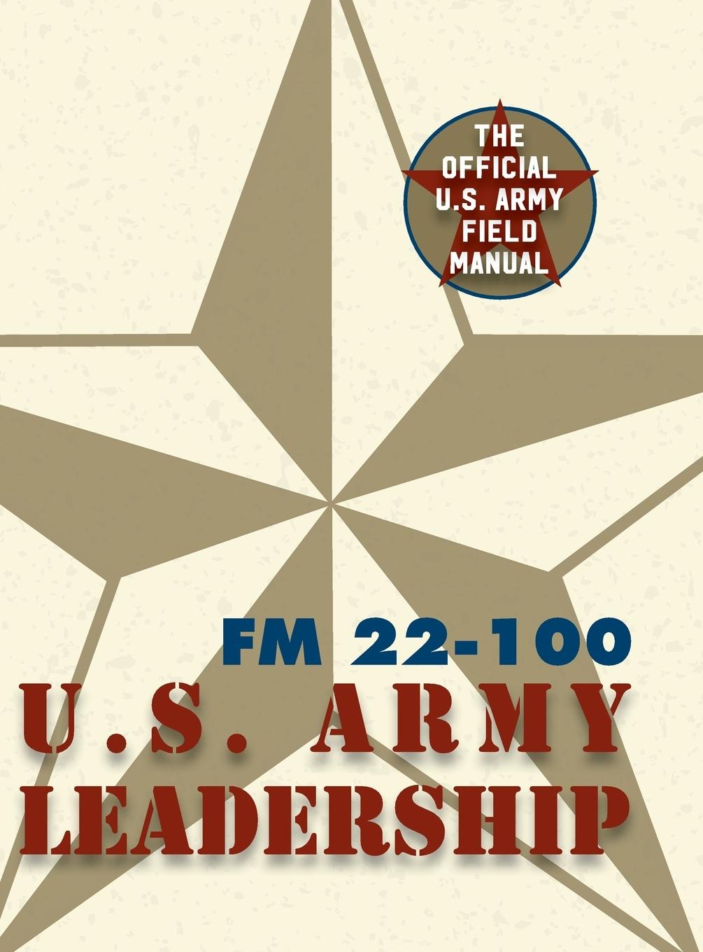 Vorderes Coverbild Army Field Manual FM 22-100 (The U.S. Army Leadership Field Manual)