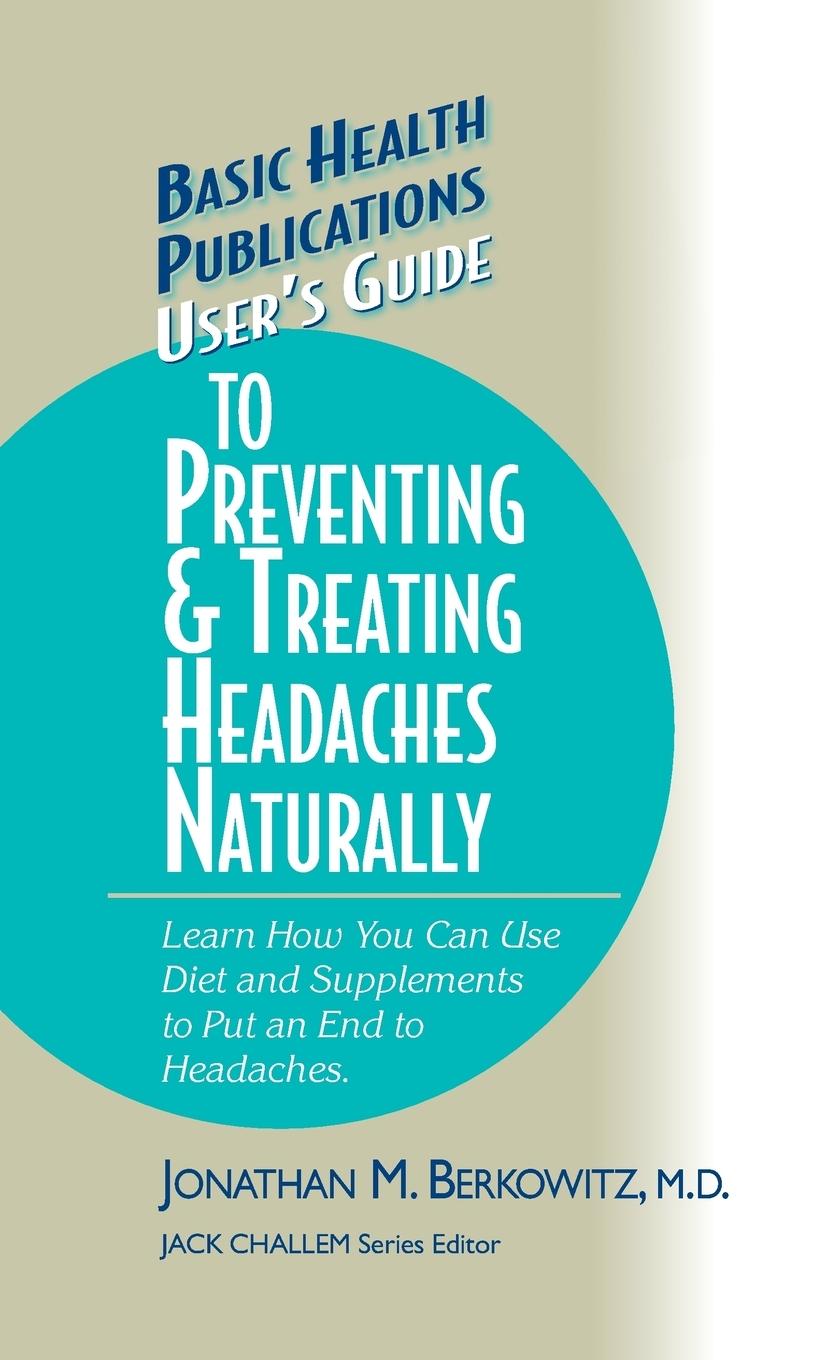 Vorderes Coverbild User's Guide to Preventing & Treating Headaches Naturally