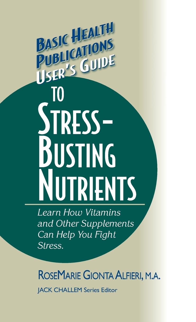 Vorderes Coverbild User's Guide to Stress-Busting Nutrients