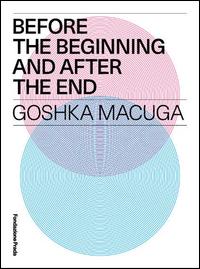 Vorderes Coverbild Goshka Macuga: Before the Beginning and After the End