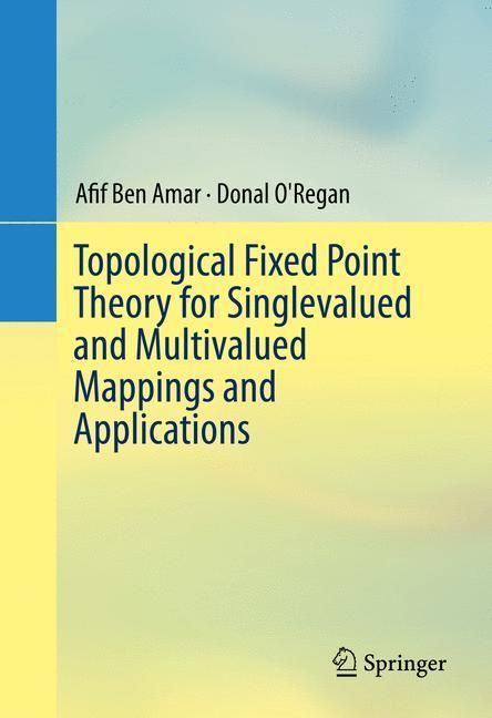 Vorderes Coverbild Topological Fixed Point Theory for Singlevalued and Multivalued Mappings and Applications