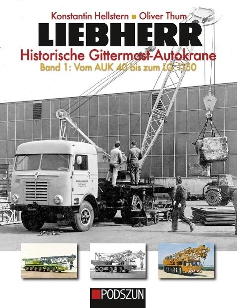 Vorderes Coverbild Liebherr - Historische Gittermast-Autokrane, Band 1