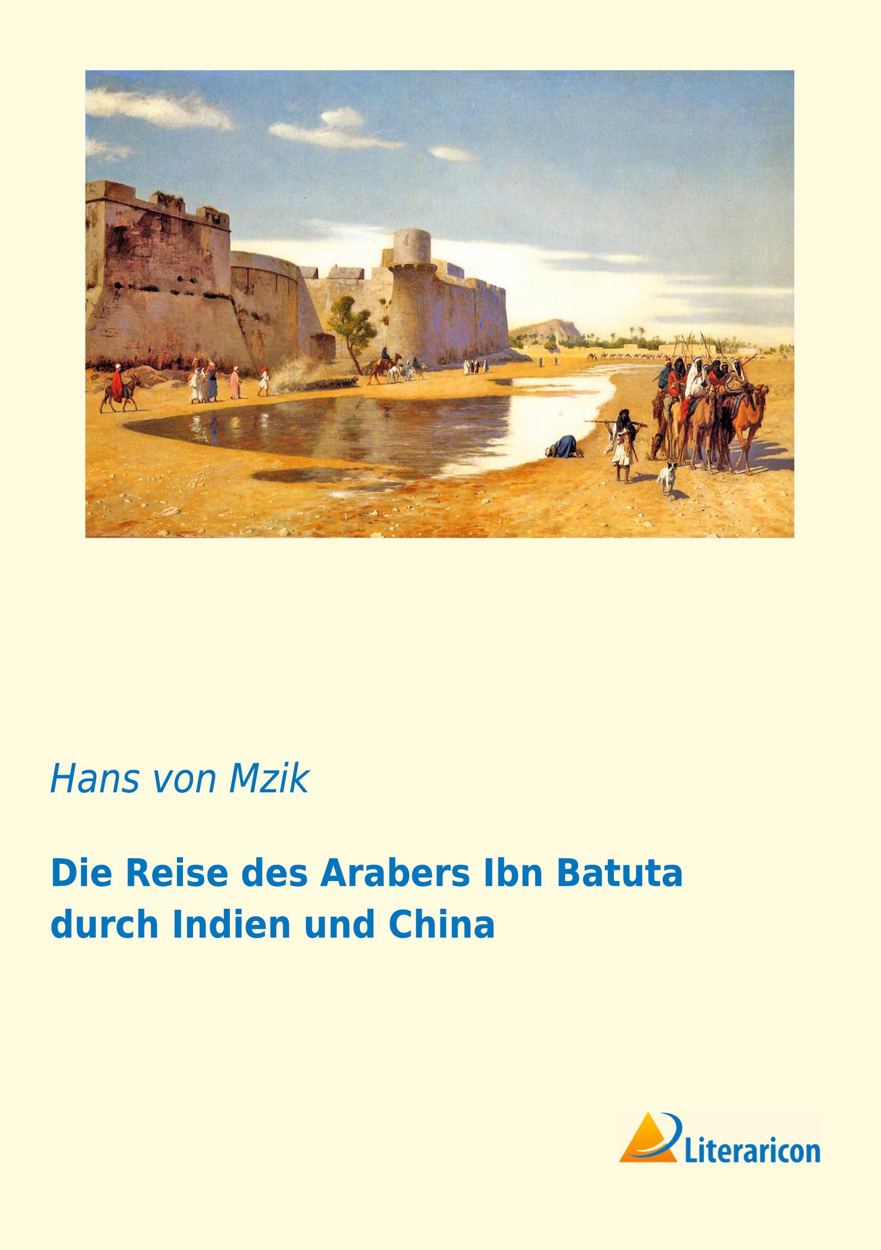 Vorderes Coverbild Die Reise des Arabers Ibn Batuta durch Indien und China
