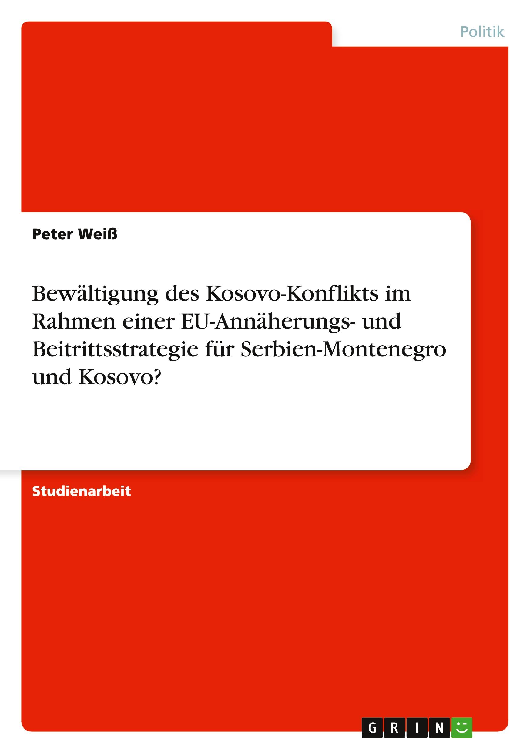 Vorderes Coverbild Bewältigung des Kosovo-Konflikts im Rahmen einer EU-Annäherungs- und Beitrittsstrategie für Serbien-Montenegro und Kosovo?