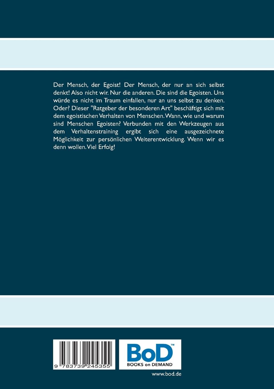 Rückseitencover Der Mensch - Der Egoist!
