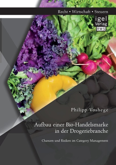 Vorderes Coverbild Aufbau einer Bio-Handelsmarke in der Drogeriebranche. Chancen und Risiken im Category Management
