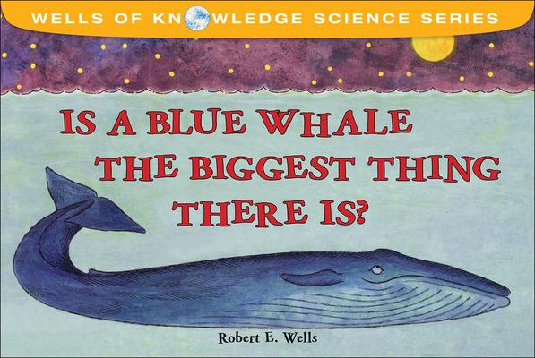 Vorderes Coverbild Is a Blue Whale the Biggest Thing Thereis?
