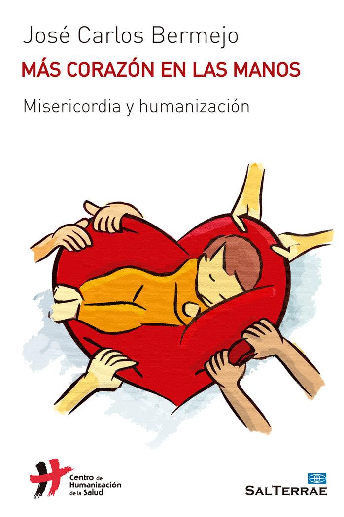 Vorderes Coverbild Más corazón en las manos : misericordia y humanización