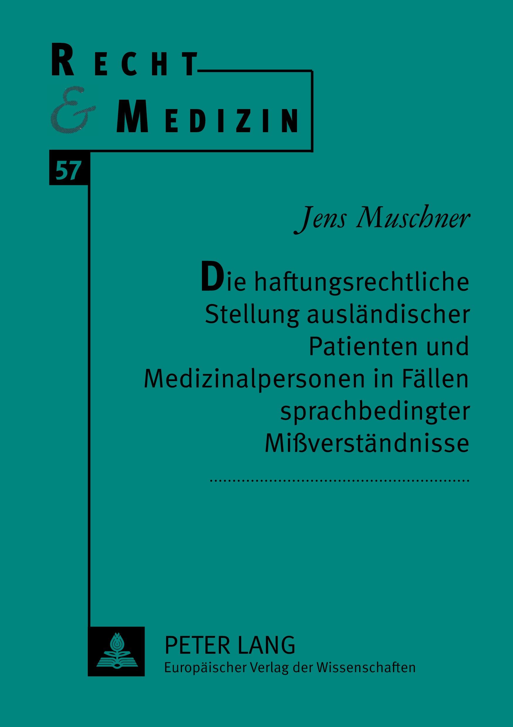 Vorderes Coverbild Die haftungsrechtliche Stellung ausländischer Patienten und Medizinalpersonen in Fällen sprachbedingter Mißverständnisse