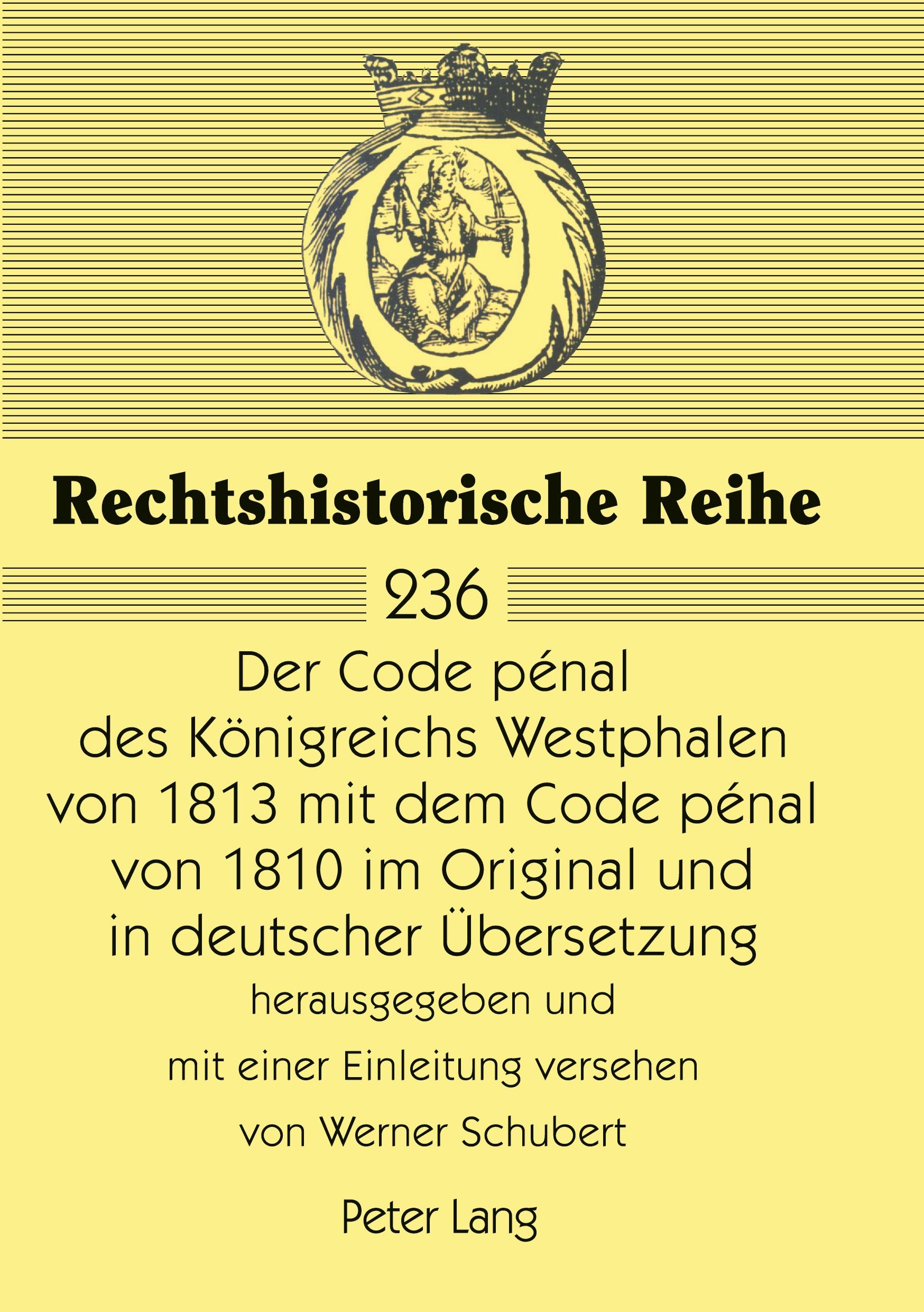 Vorderes Coverbild Der Code pénal des Königreichs Westphalen von 1813 mit dem Code pénal von 1810 im Original und in deutscher Übersetzung