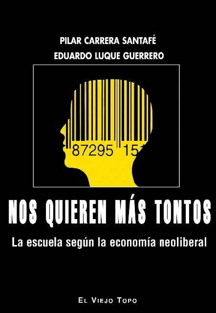 Vorderes Coverbild Nos quieren más tontos : la escuela según la economía neoliberal