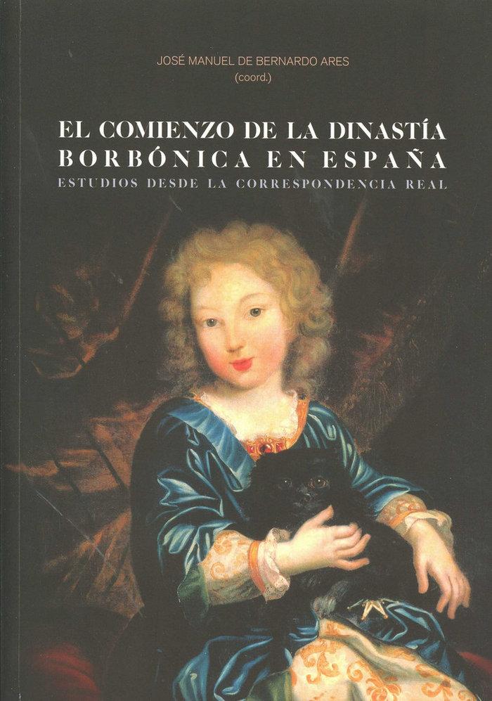 Vorderes Coverbild El comienzo de la dinastía borbónica en España : estudio desde la correspondencia real